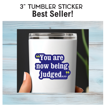 3" Tumbler Horse Sticker / You're being Judged / WATERPROOF